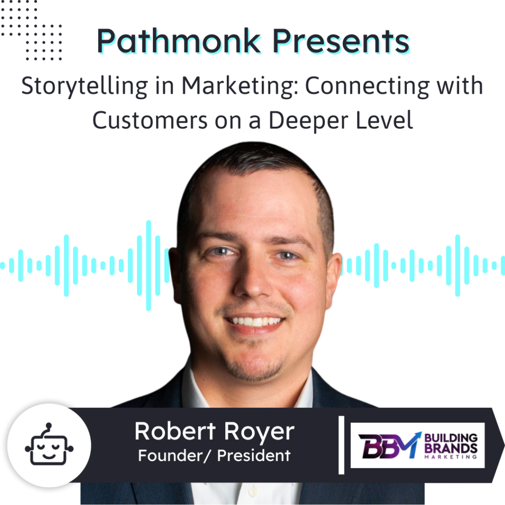 Storytelling in Marketing: Connecting with Customers on a Deeper Level | Interview with Robert from Building Brands Marketing